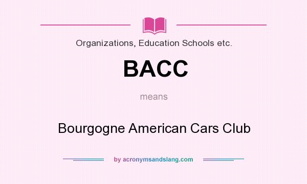 What does BACC mean? It stands for Bourgogne American Cars Club