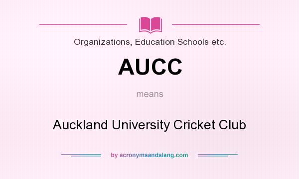What does AUCC mean? It stands for Auckland University Cricket Club