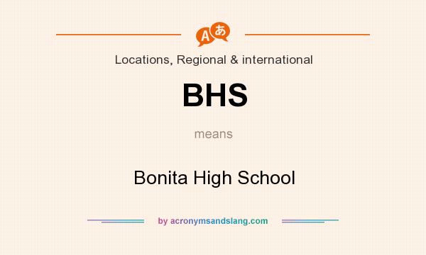What does BHS mean? It stands for Bonita High School