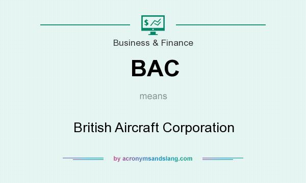 What does BAC mean? It stands for British Aircraft Corporation
