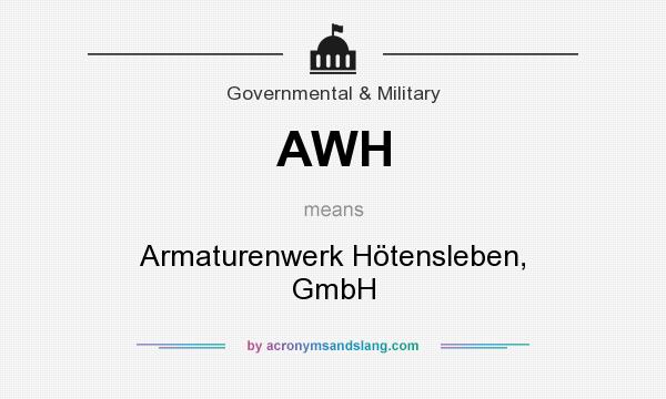 What does AWH mean? It stands for Armaturenwerk Hötensleben, GmbH