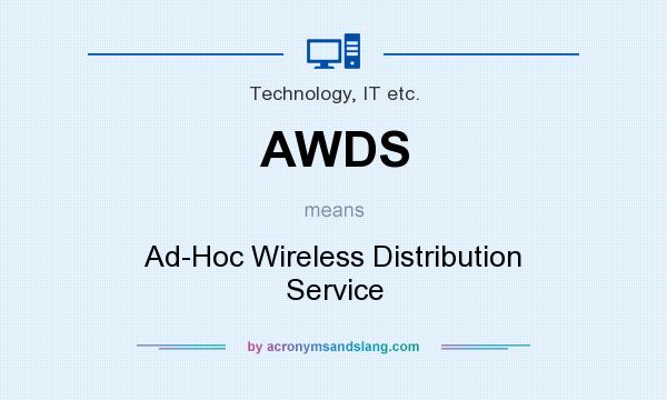 What does AWDS mean? It stands for Ad-Hoc Wireless Distribution Service