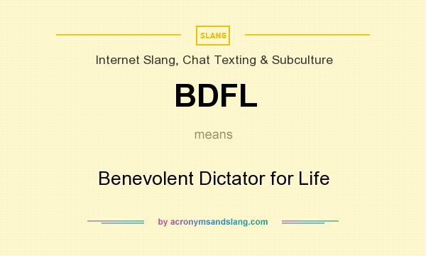 What does BDFL mean? It stands for Benevolent Dictator for Life