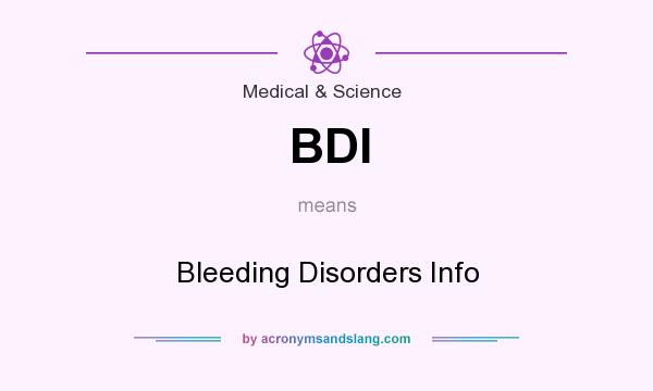 What does BDI mean? It stands for Bleeding Disorders Info