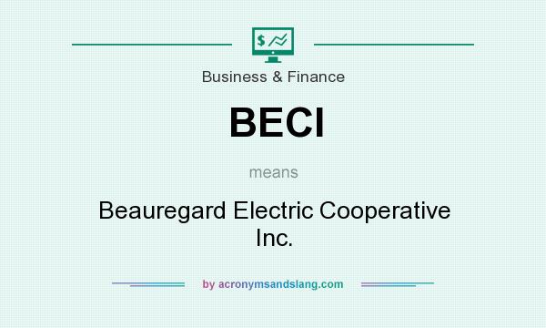 What does BECI mean? It stands for Beauregard Electric Cooperative Inc.