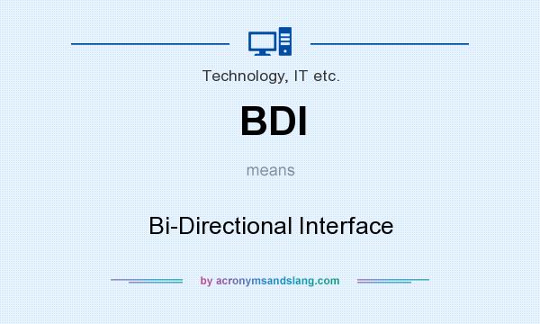 What does BDI mean? It stands for Bi-Directional Interface