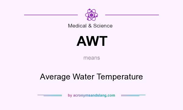 What does AWT mean? It stands for Average Water Temperature