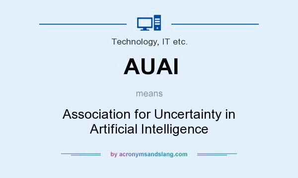 What does AUAI mean? It stands for Association for Uncertainty in Artificial Intelligence