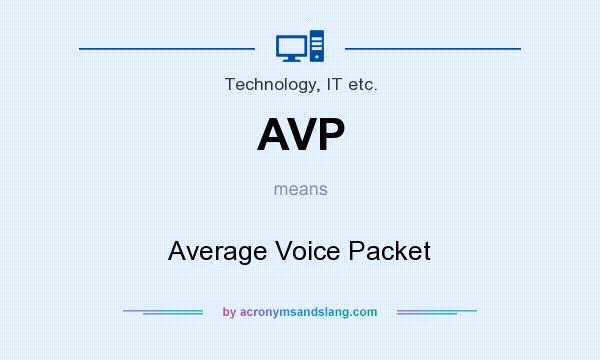What does AVP mean? It stands for Average Voice Packet