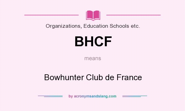 What does BHCF mean? It stands for Bowhunter Club de France