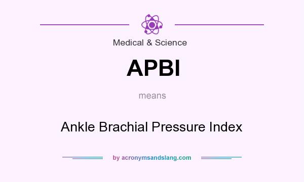 What does APBI mean? It stands for Ankle Brachial Pressure Index