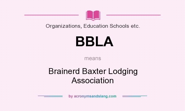 What does BBLA mean? It stands for Brainerd Baxter Lodging Association