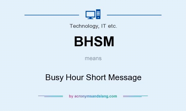 What does BHSM mean? It stands for Busy Hour Short Message