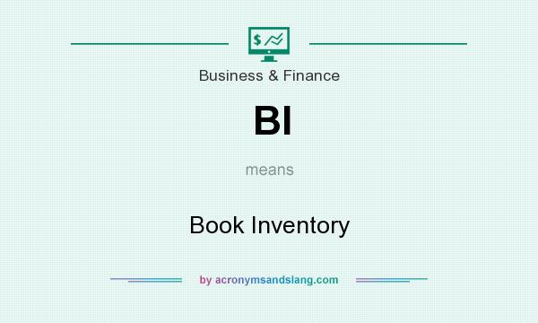 What does BI mean? It stands for Book Inventory