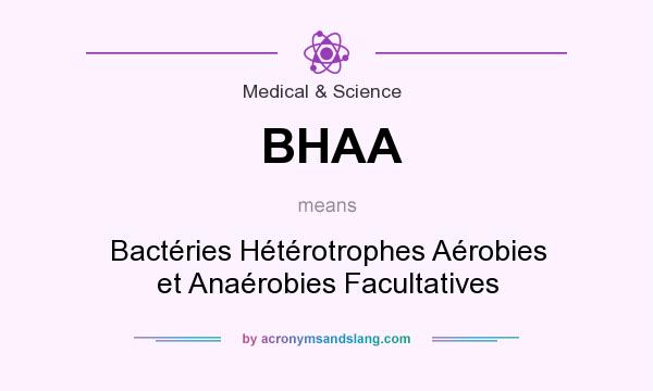 What does BHAA mean? It stands for Bactéries Hétérotrophes Aérobies et Anaérobies Facultatives
