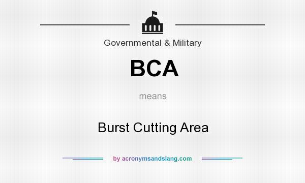 What does BCA mean? It stands for Burst Cutting Area
