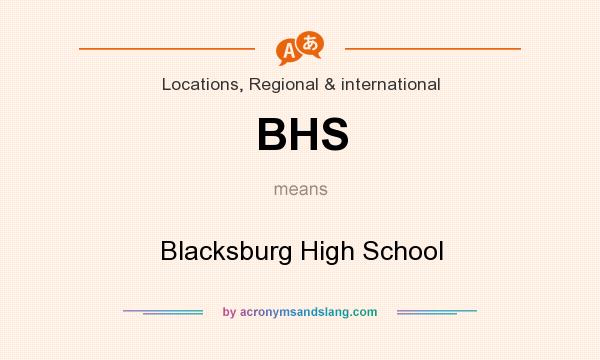 What does BHS mean? It stands for Blacksburg High School