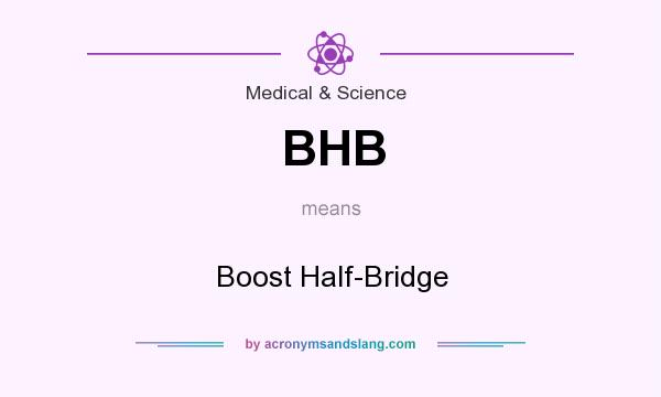 What does BHB mean? It stands for Boost Half-Bridge
