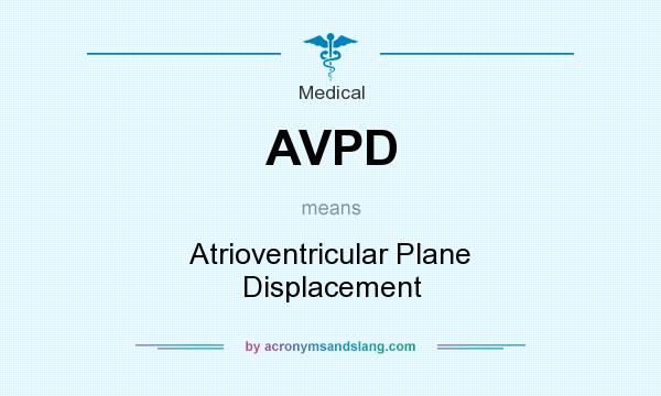 What does AVPD mean? It stands for Atrioventricular Plane Displacement