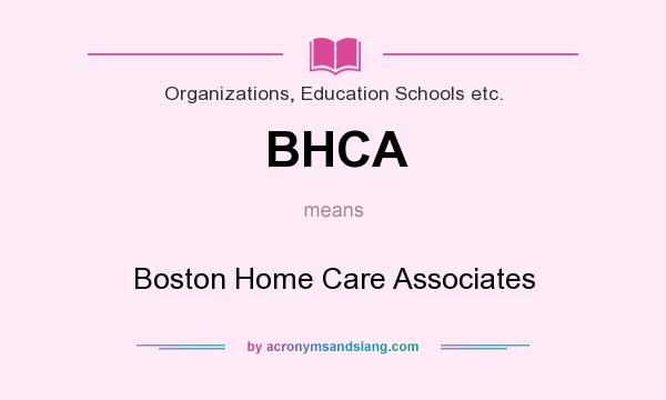 What does BHCA mean? It stands for Boston Home Care Associates