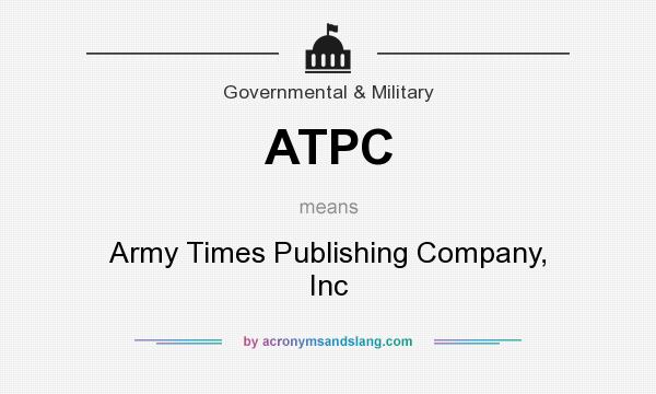 What does ATPC mean? It stands for Army Times Publishing Company, Inc