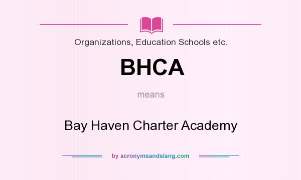 What does BHCA mean? It stands for Bay Haven Charter Academy