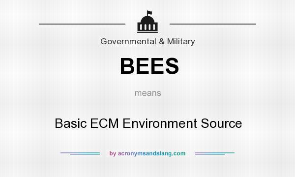 What does BEES mean? It stands for Basic ECM Environment Source