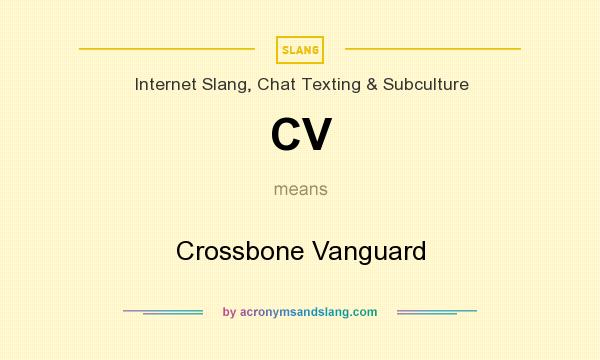What does CV mean? It stands for Crossbone Vanguard