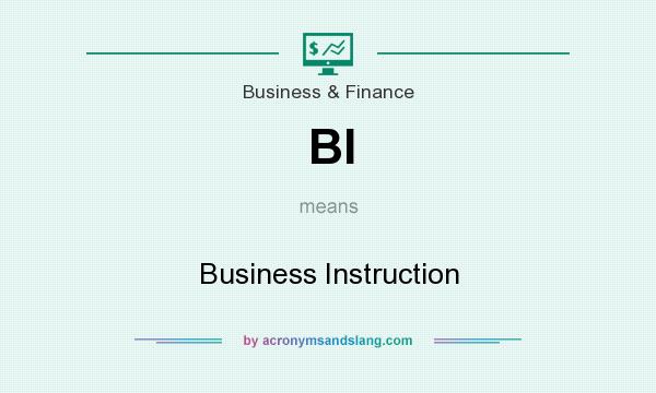 What does BI mean? It stands for Business Instruction