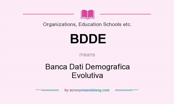 What does BDDE mean? It stands for Banca Dati Demografica Evolutiva