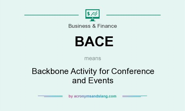 What does BACE mean? It stands for Backbone Activity for Conference and Events