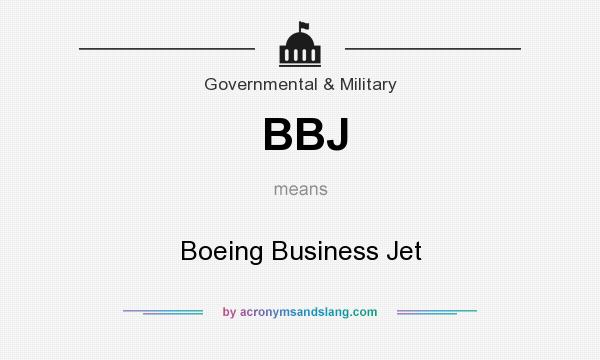 What does BBJ mean? It stands for Boeing Business Jet