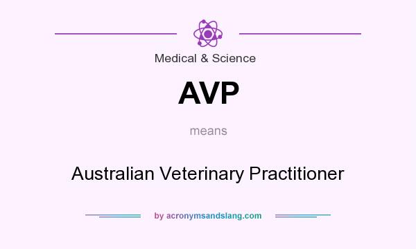 What does AVP mean? It stands for Australian Veterinary Practitioner