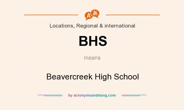What does BHS mean? It stands for Beavercreek High School
