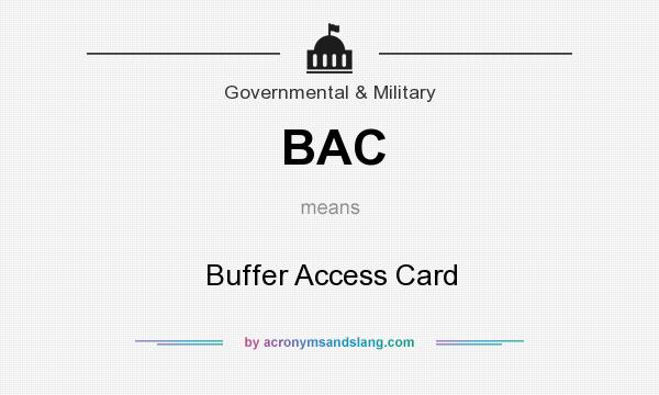 What does BAC mean? It stands for Buffer Access Card