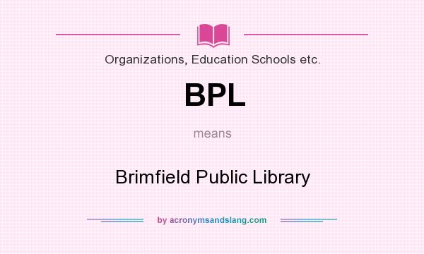 What does BPL mean? It stands for Brimfield Public Library