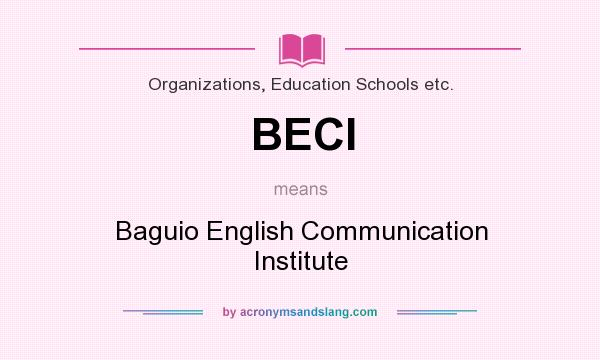 What does BECI mean? It stands for Baguio English Communication Institute
