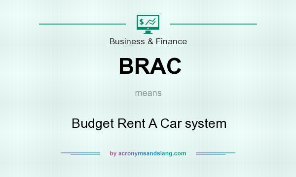 What does BRAC mean? It stands for Budget Rent A Car system