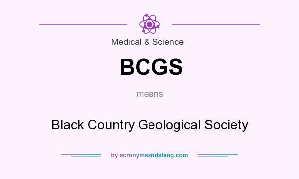 What does BCGS mean? It stands for Black Country Geological Society