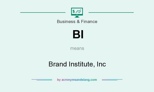 What does BI mean? It stands for Brand Institute, Inc