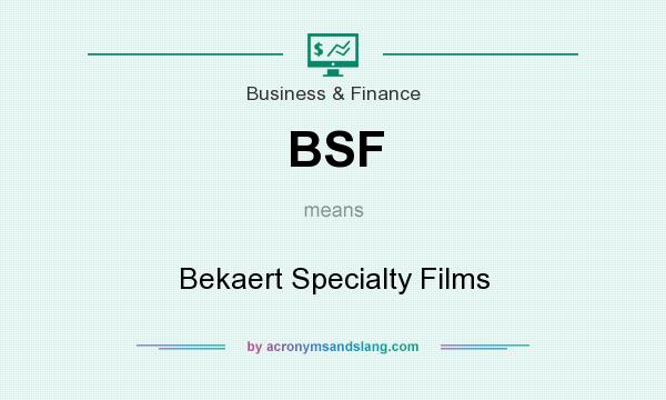 What does BSF mean? It stands for Bekaert Specialty Films