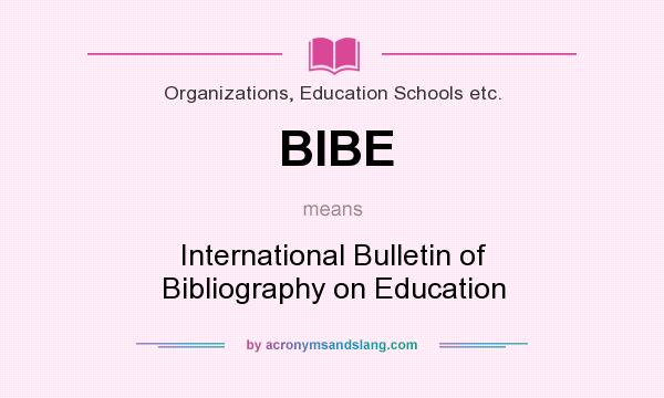 What does BIBE mean? It stands for International Bulletin of Bibliography on Education