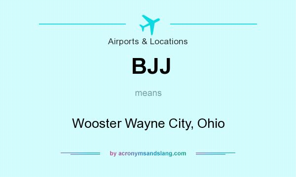 What does BJJ mean? It stands for Wooster Wayne City, Ohio