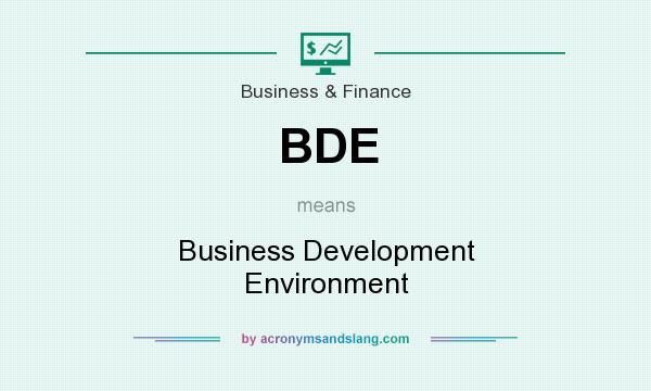 What does BDE mean? It stands for Business Development Environment