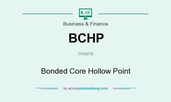 What does BCHP mean? It stands for Bonded Core Hollow Point