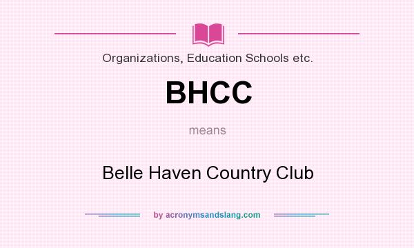 What does BHCC mean? It stands for Belle Haven Country Club