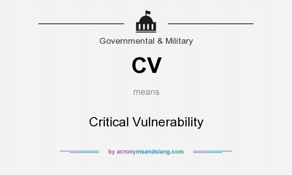 What does CV mean? It stands for Critical Vulnerability