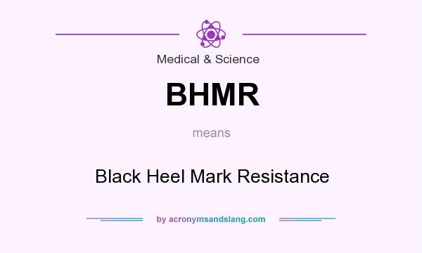 What does BHMR mean? It stands for Black Heel Mark Resistance