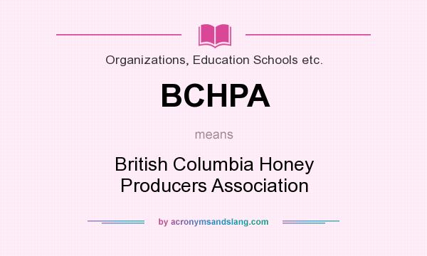 What does BCHPA mean? It stands for British Columbia Honey Producers Association