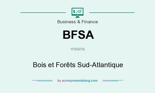 What does BFSA mean? It stands for Bois et Forêts Sud-Atlantique